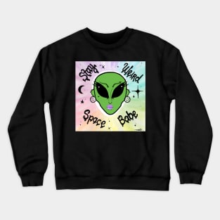 Stay weird space babe Crewneck Sweatshirt